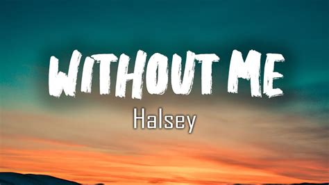 with out me lyrics|without me lyrics halsey meaning.